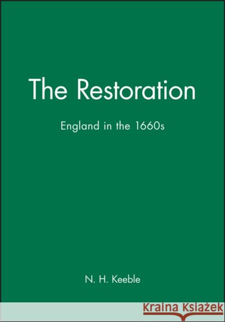 Restoration England 1660s Keeble, N. H. 9780631236177 Blackwell Publishers