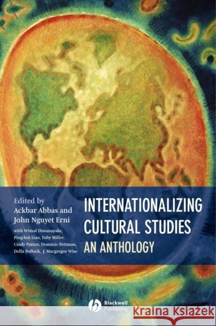 Internationalizing Cultural Studies: An Anthology Abbas, Ackbar 9780631236238 Blackwell Publishers