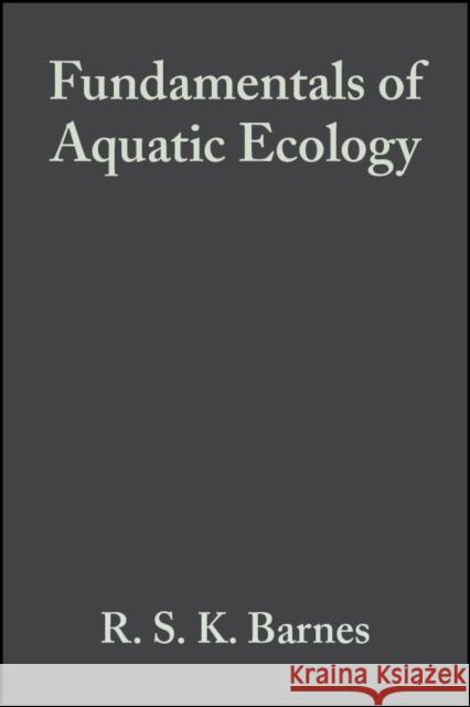 Fundamentals of Aquatic Ecology K. H. Mann R. S. Barnes K. H. Mann 9780632029839 Blackwell Science