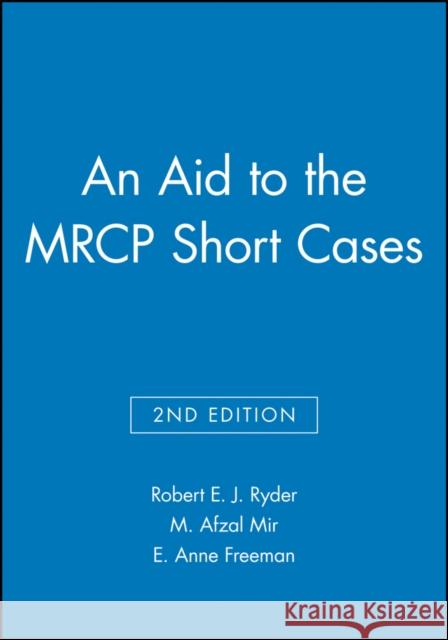 An Aid to the MRCP Short Cases Robert E. J. Ryder Afzal Mir 9780632030675 BLACKWELL SCIENCE LTD