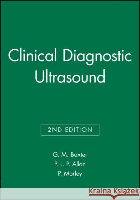 Clinical Diagnostic Ultrasound Grant M. Baxter P. L. P. Allan Patricia Morley 9780632037445 