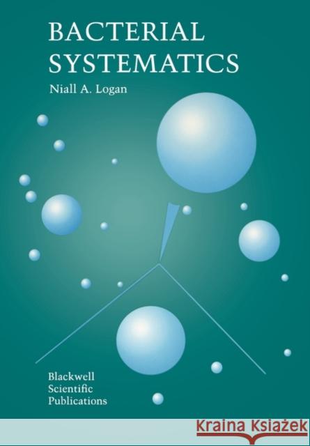 Bacterial Systematics Niall A. Logan N. A. Logan 9780632037759 Wiley-Blackwell
