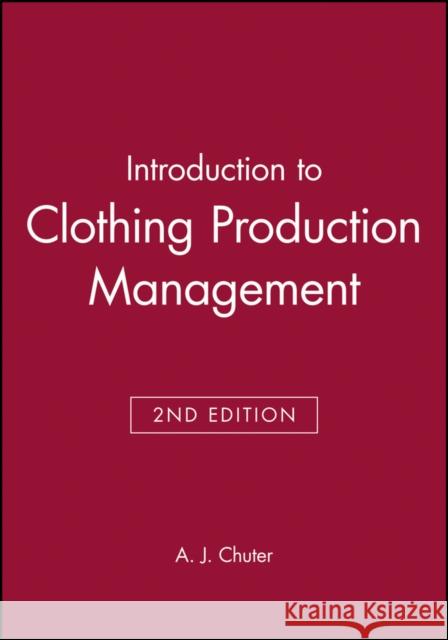 Introduction to Clothing Production Management A. J. Chuter Chuter 9780632039395 Wiley-Blackwell