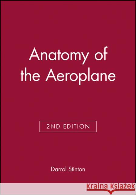 Anatomy of the Aeroplane Darrol Stinton 9780632040292 BLACKWELL SCIENCE LTD