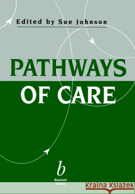Pathways of Care: Causes and Management Johnson, S. 9780632040766 Blackwell Science
