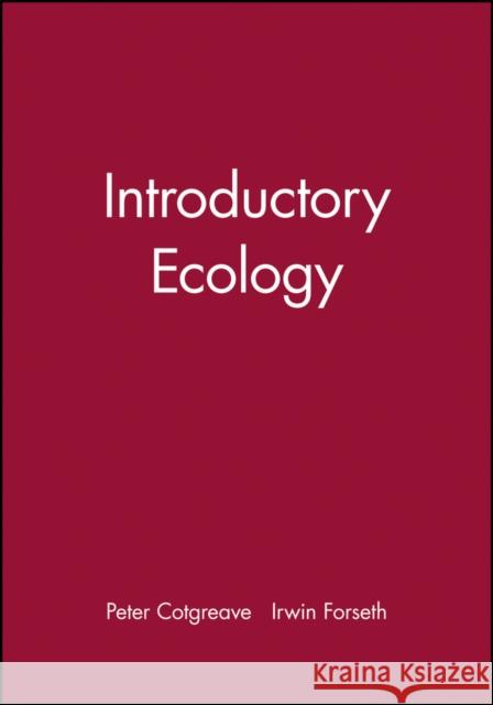 Introductory Ecology Peter Cotgreave Irwin Forseth Irwin Forseth 9780632042272 Blackwell Science