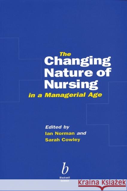 Changing Nature Nursing Managerial Age Norman, Ian 9780632042524 Wiley-Blackwell