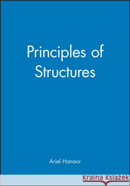 Principles of Structures Ariel Hanaor 9780632042623