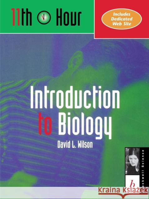 11th Hour: Introduction to Biology Wilson, David L. 9780632044160 Blackwell Science