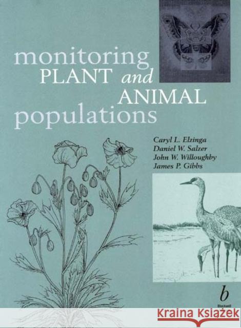 Monitoring Plant and Animal Populations: A Handbook for Field Biologists Elzinga, Caryl L. 9780632044429