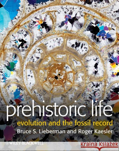 Prehistoric Life: Evolution and the Fossil Record Lieberman, Bruce S. 9780632044726