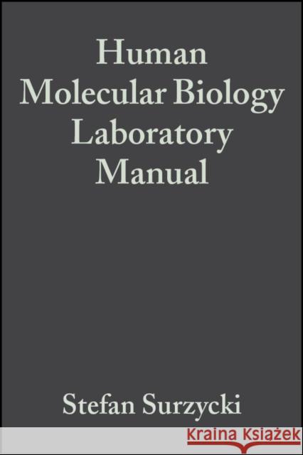 Human Molecular Biology Laboratory Manual Stefan Surzycki 9780632046768 Blackwell Publishers