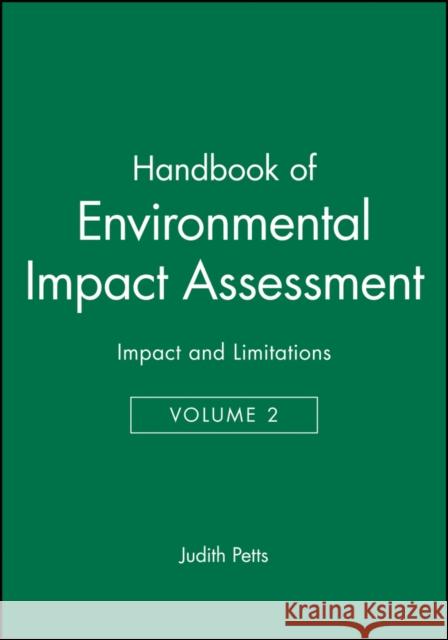 Handbook of Environmental Impact Assessment, Volume 2: Impact and Limitations Petts, Judith 9780632047710