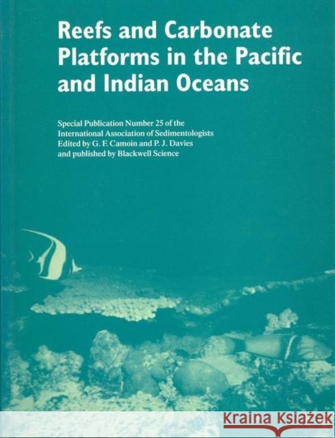 Reefs and Carbonate Platforms in the Pacific and Indian Oceans G. F. Camoin P. J. Davies 9780632047789 Blackwell Science