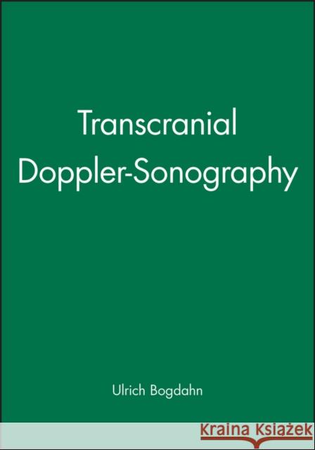 Echoenhancers and Transcranial Color Duplex Sonography Ulrich Bogdahn 9780632048564 