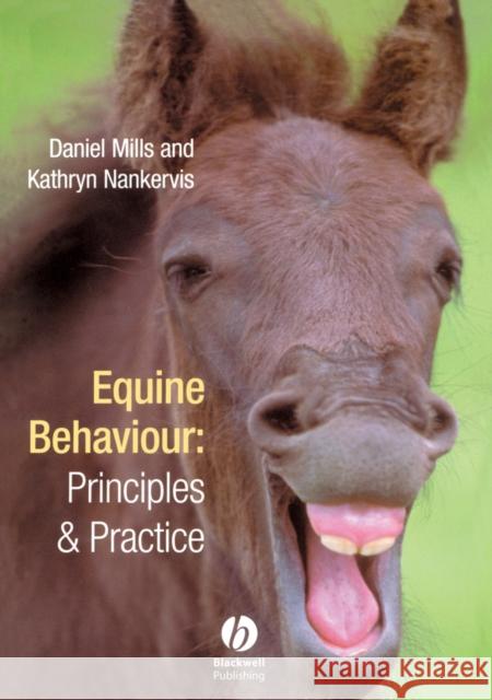 Equine Behaviour: Principles and Practice Mills, Daniel S. 9780632048786