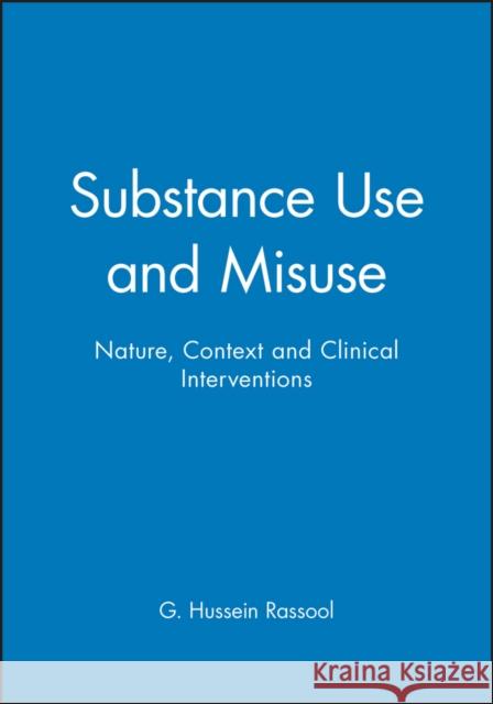 Substance Use and Misuse Rassool, G. Hussein 9780632048847 BLACKWELL SCIENCE LTD