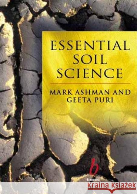 Essential Soil Science: A Clear and Concise Introduction to Soil Science Ashman, Mark 9780632048854 John Wiley and Sons Ltd