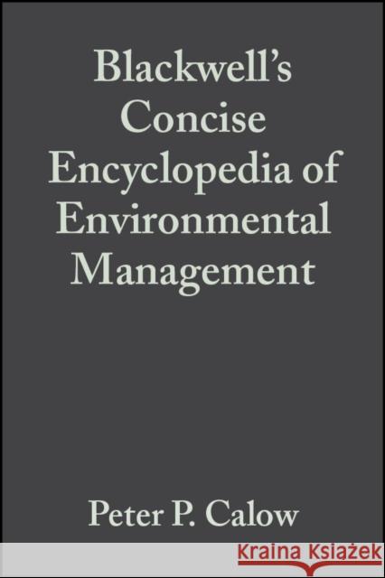 Blackwell's Concise Encyclopedia of Environmental Management Peter Calow Calow                                    Peter Calow 9780632049516 Wiley-Blackwell