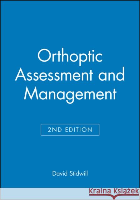 Orthoptic Assessment and Management 2e Stidwill, David 9780632050123 Blackwell Science