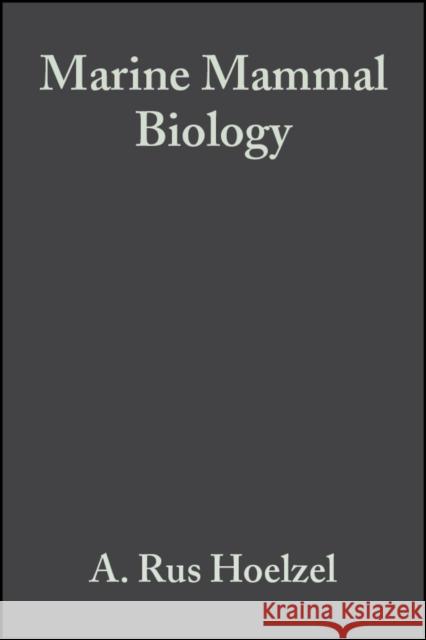 Marine Mammal Biology: An Evolutionary Approach Hoelzel, A. Rus 9780632052325 John Wiley and Sons Ltd