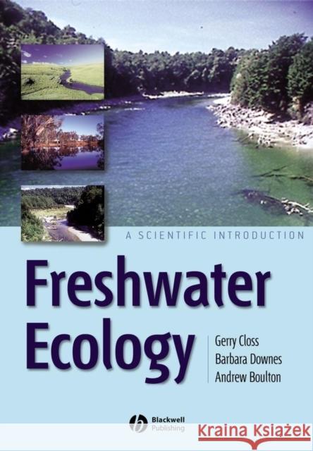 Freshwater Ecology: A Scientific Introduction Closs, Gerry 9780632052660