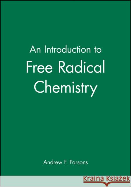 Intro Free Radical Chemistry Parsons, Andrew F. 9780632052929