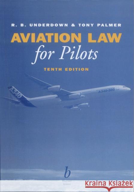 Aviation Law for Pilots R. B. Underdown Tony Palmer 9780632053353 Blackwell Science