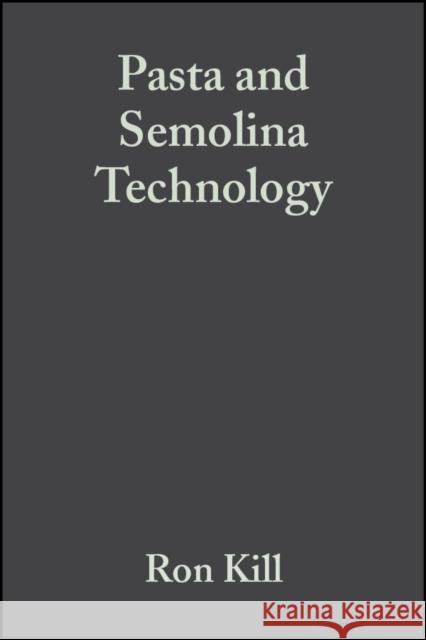 Pasta and Semolina Technology Ron Kill Keith Turnbull R. Kill 9780632053490 Iowa State Press