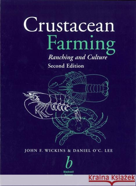 Crustacean Farming: Ranching and Culture Wickins, John F. 9780632054640 Iowa State Press