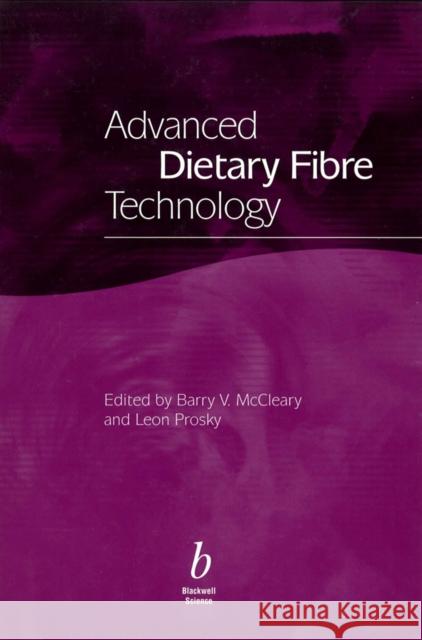 Advanced Dietary Fibre Technology Barry V. McCleary Leon Prosky D. B. V. McCleary 9780632056347