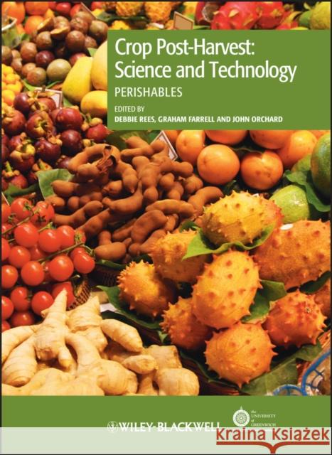 Crop Post-Harvest: Science and Technology, Volume 3: Perishables Rees, Debbie 9780632057252 Blackwell Science