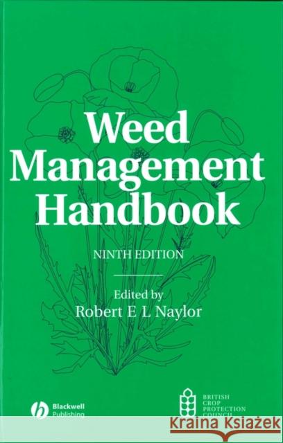 Weed Management Handbook 9e Naylor, Robert E. L. 9780632057320 Blackwell Publishers