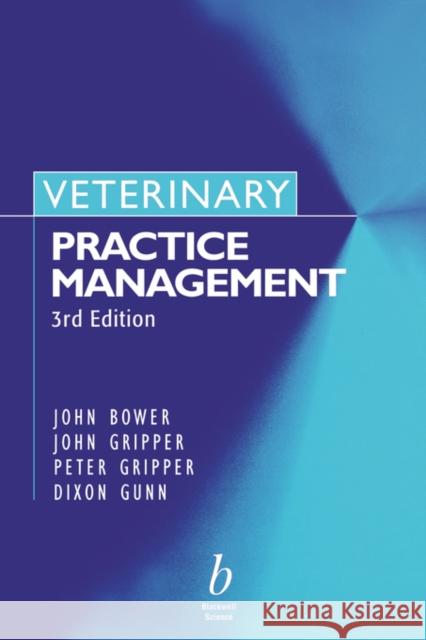 Veterinary Practice Management John Bower Society of Practicing Veterinary Surgeon D. Gunn 9780632057450 