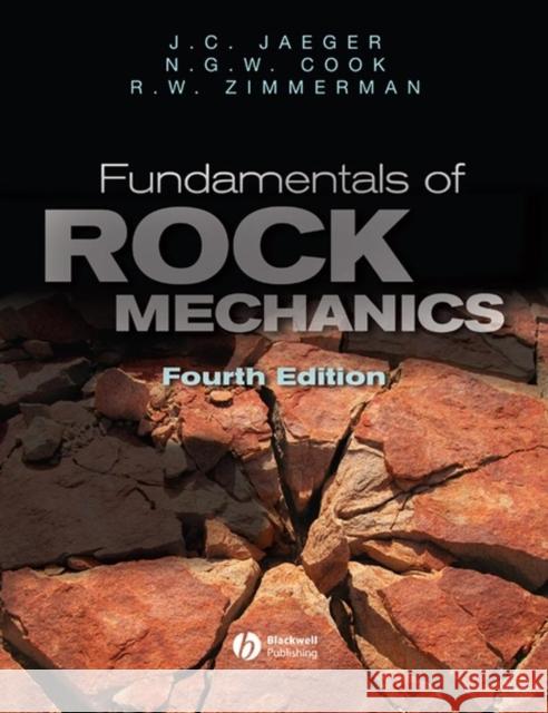 Fundamentals of Rock Mechanics J. C. Jaeger N. G. Cook R. W. Zimmerman 9780632057597 Blackwell Publishers