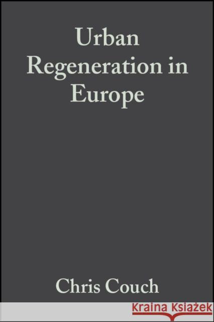 Urban Regeneration in Europe Chris Couch Susan Percy Charles Fraser 9780632058419