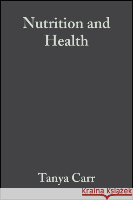 Nutrition and Health Koen Descheemaiker Tanya Carr 9780632058440 Blackwell Publishers
