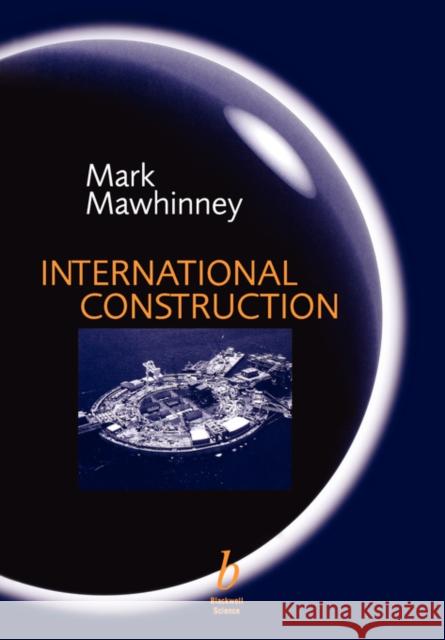 International Construction Mark Mawhinney 9780632058532 Blackwell Science