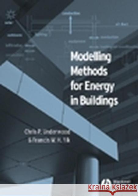 Modelling Methods for Energy in Buildings Chris Underwood Francis Yik C. P. Underwood 9780632059362