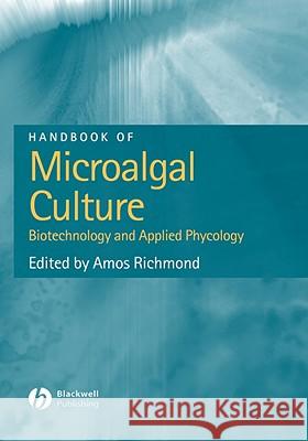 Handbook of Microalgal Culture Richmond, Amos 9780632059539