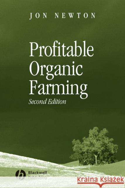 Profitable Organic Farming Jon Newton 9780632059591 Blackwell Publishers
