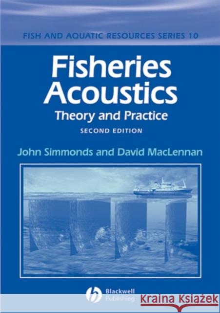 Fisheries Acoustics : Theory and Practice John Simmonds David MacLennan 9780632059942 