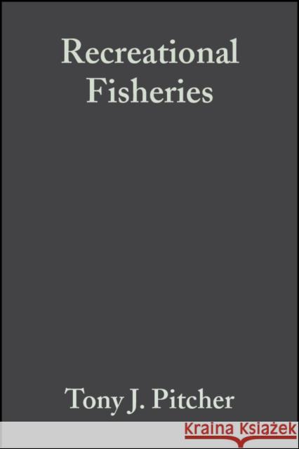 Recreational Fisheries: Ecological, Economic and Social Evaluation Pitcher, Tony J. 9780632063918 Iowa State Press