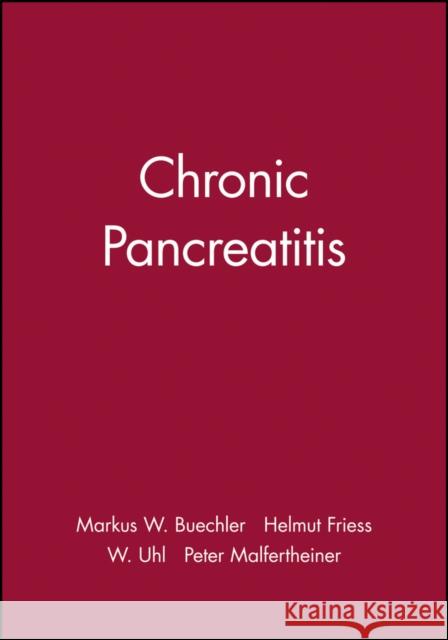 Chronic Pancreatitis M. W. Buchler H. Friess W. Uhl 9780632063994 Blackwell Science
