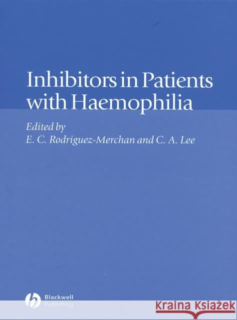 Inhibitors in Patients with Haemophilia Christine A. Lee 9780632064779 BLACKWELL SCIENCE LTD