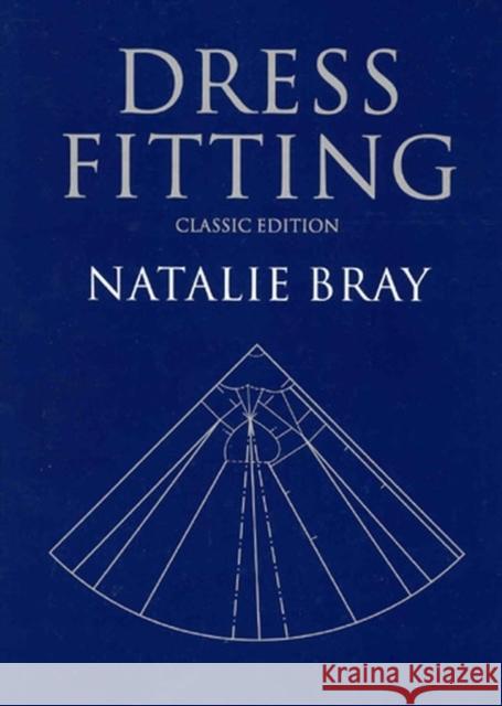 Dress Fitting: Basic Principles and Practice Bray, Natalie 9780632064991