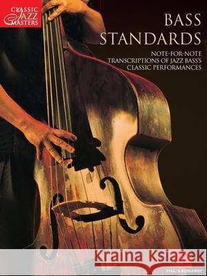 Bass Standards: Classic Jazz Masters Series Hal Leonard Publishing Corporation       Hal Leonard Publishing Corporation 9780634000355 Hal Leonard Publishing Corporation