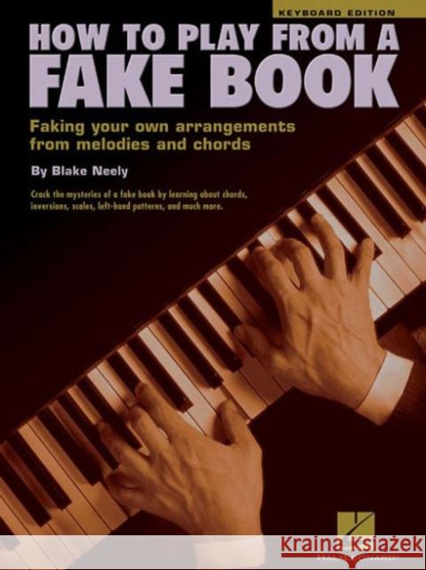 How to Play from a Fake Book Neely, Blake 9780634002069 Hal Leonard Publishing Corporation