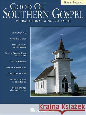Good Ol' Southern Gospel: Easy Piano Hal Leonard Publishing Corporation 9780634006005 Hal Leonard Publishing Corporation