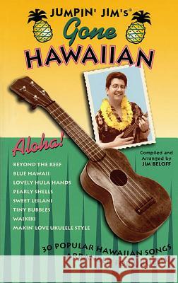 Jumpin' Jim's Gone Hawaiian Hal Leonard Publishing Corporation, Jim Beloff 9780634009341 Hal Leonard Corporation